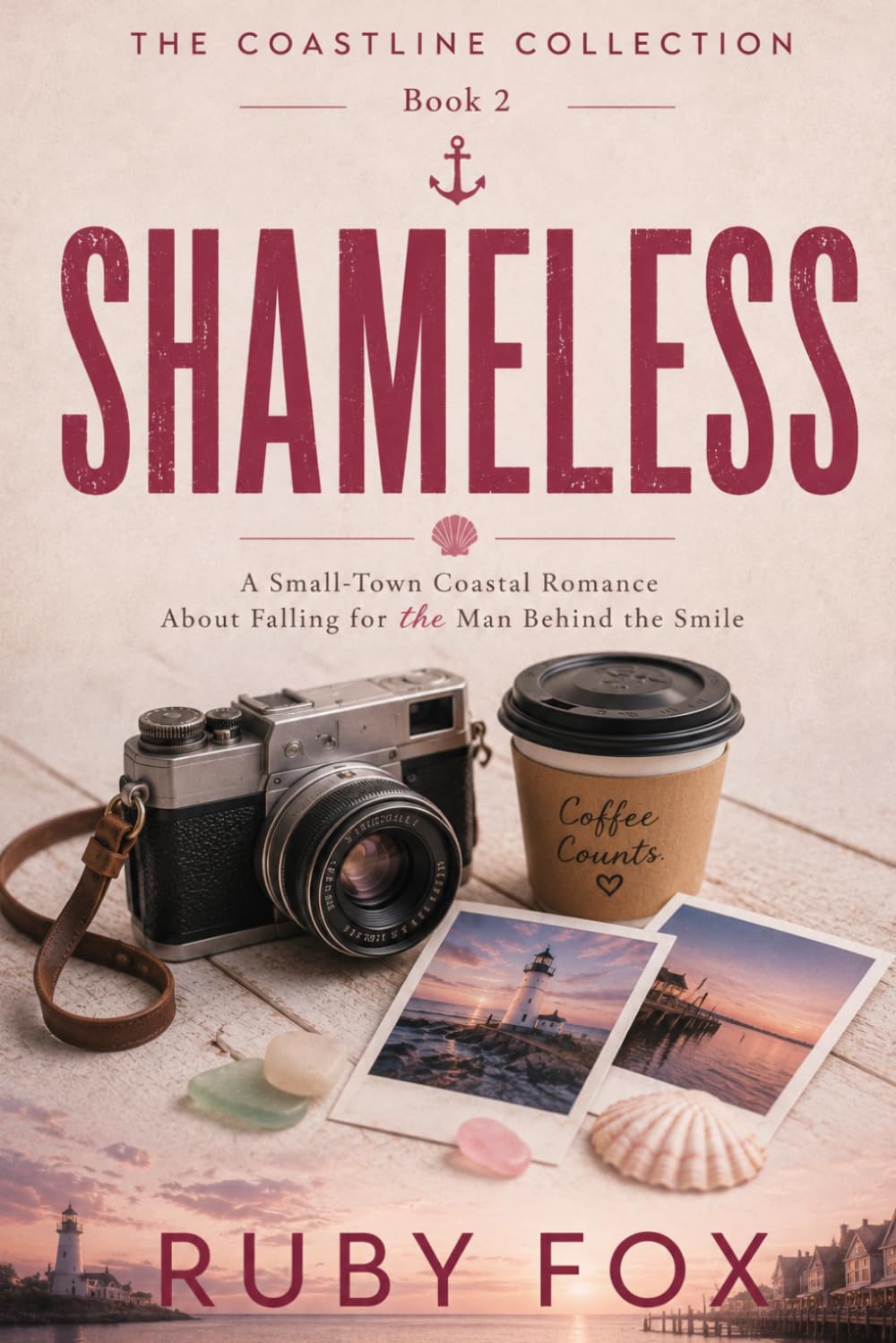 SHAMELESS: A Small-Town Coastal Romance About Falling for the Man Behind the Smile (The Coastline Collection)