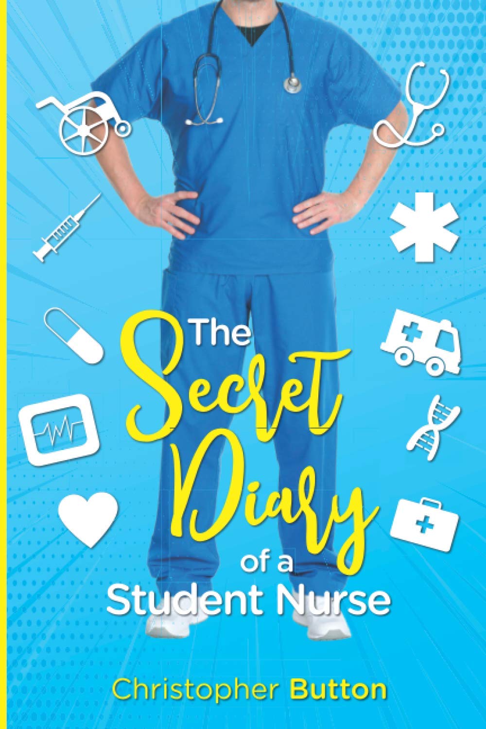 The Secret Diary of A Student Nurse (The nurse diaries)