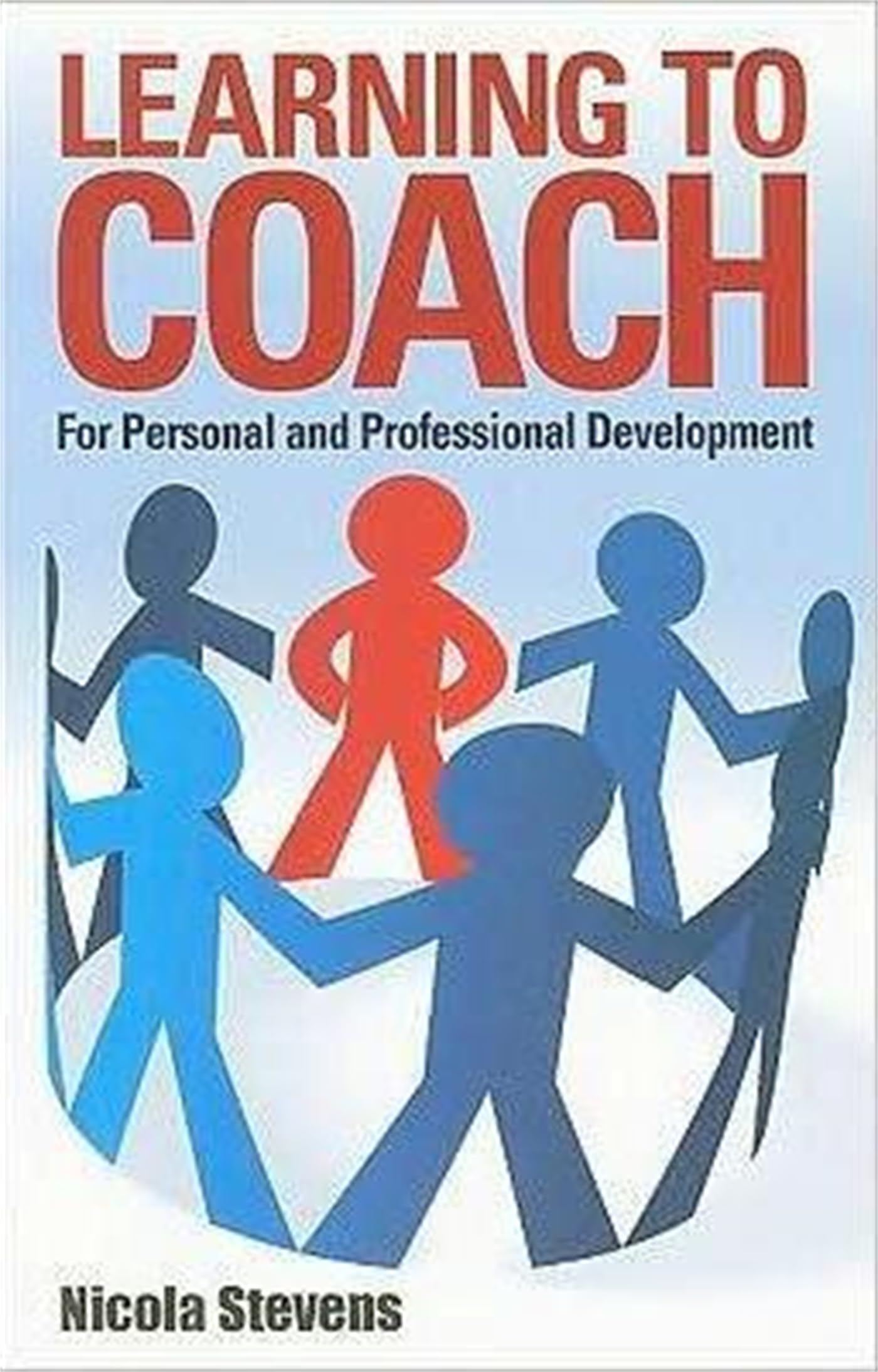 Learning to Coach: For Personal and Professional Development