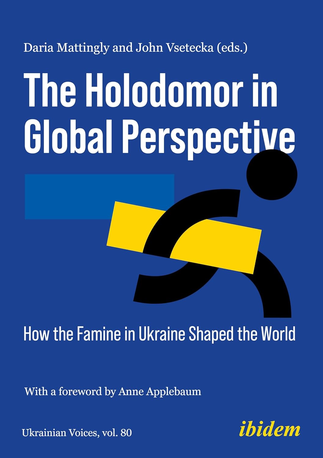 The Holodomor in Global Perspective: How the Famine in Ukraine Shaped the World (Ukrainian Voices Book 80)      [Print Replica] Kindle Edition