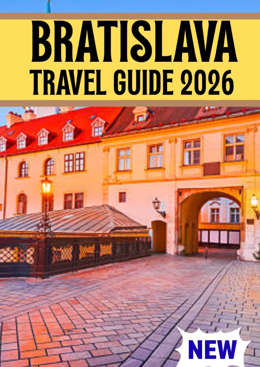 BRATISLAVA TRAVEL GUIDE 2026
