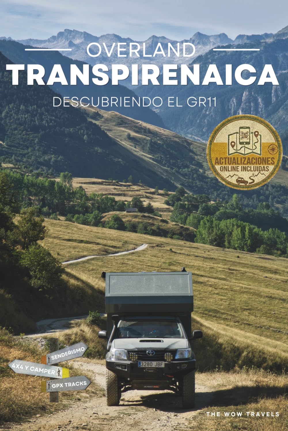 Transpirenaica Overland: Recorrer los Pirineos del Mediterráneo al Cantábrico (Grandes Viajes de Aventura en Camper)