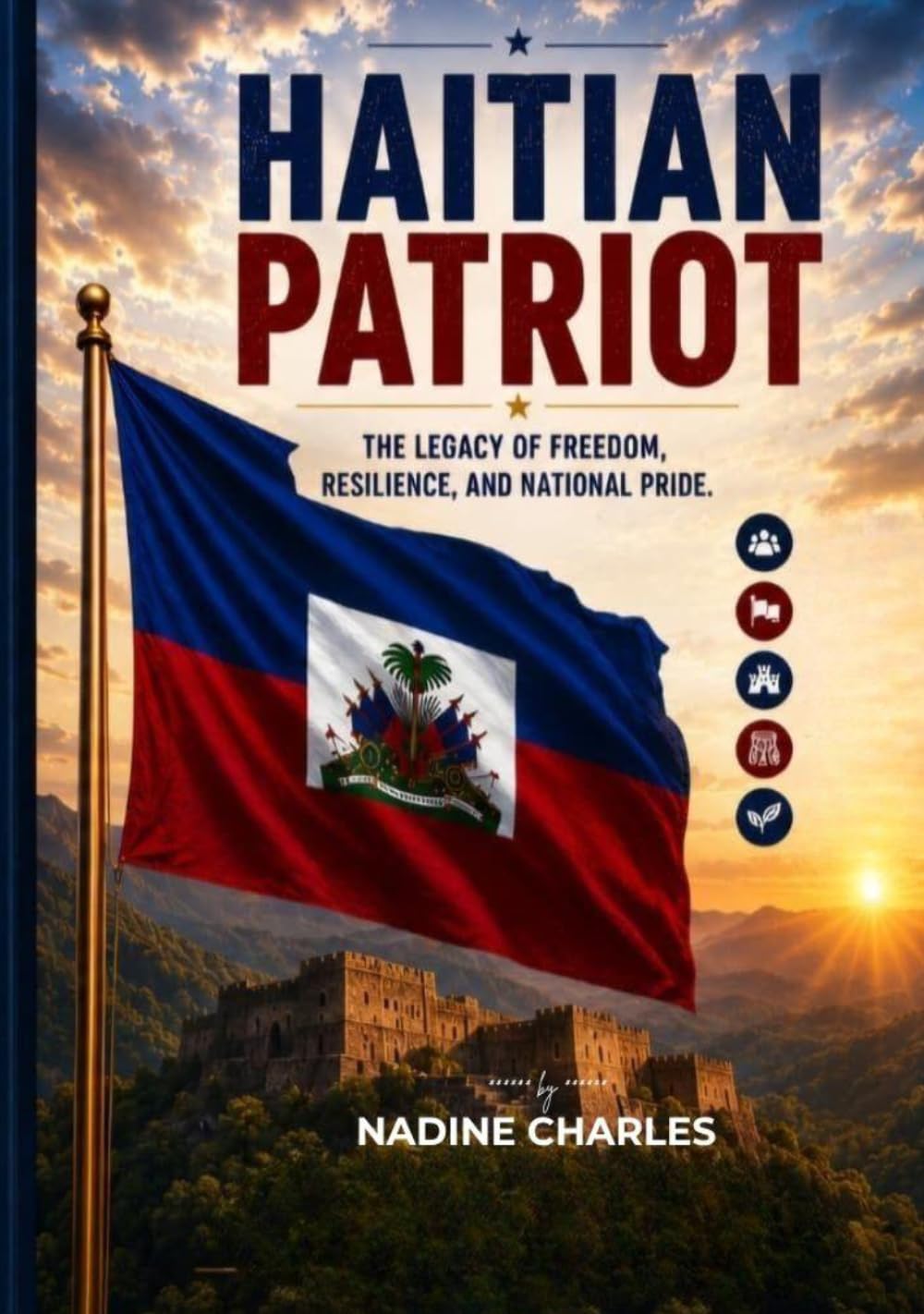 Haitian Patriot: The Legacy of Freedom, Resilience, and National Pride, It's a Pride