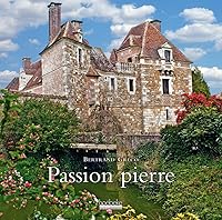 Passion Pierre: Histoires de restauration (Vie pratique, art de vivre) 2842303431 Book Cover