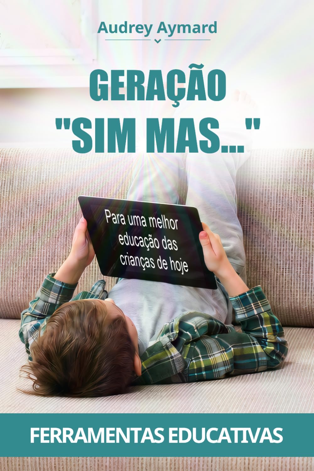 GERAÇÃO "SIM MAS...": Para uma melhor educação das crianças de hoje
