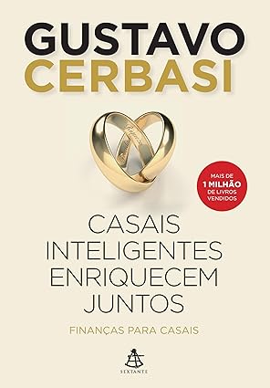 Casais inteligentes enriquecem juntos — Gustavo Cerbasi