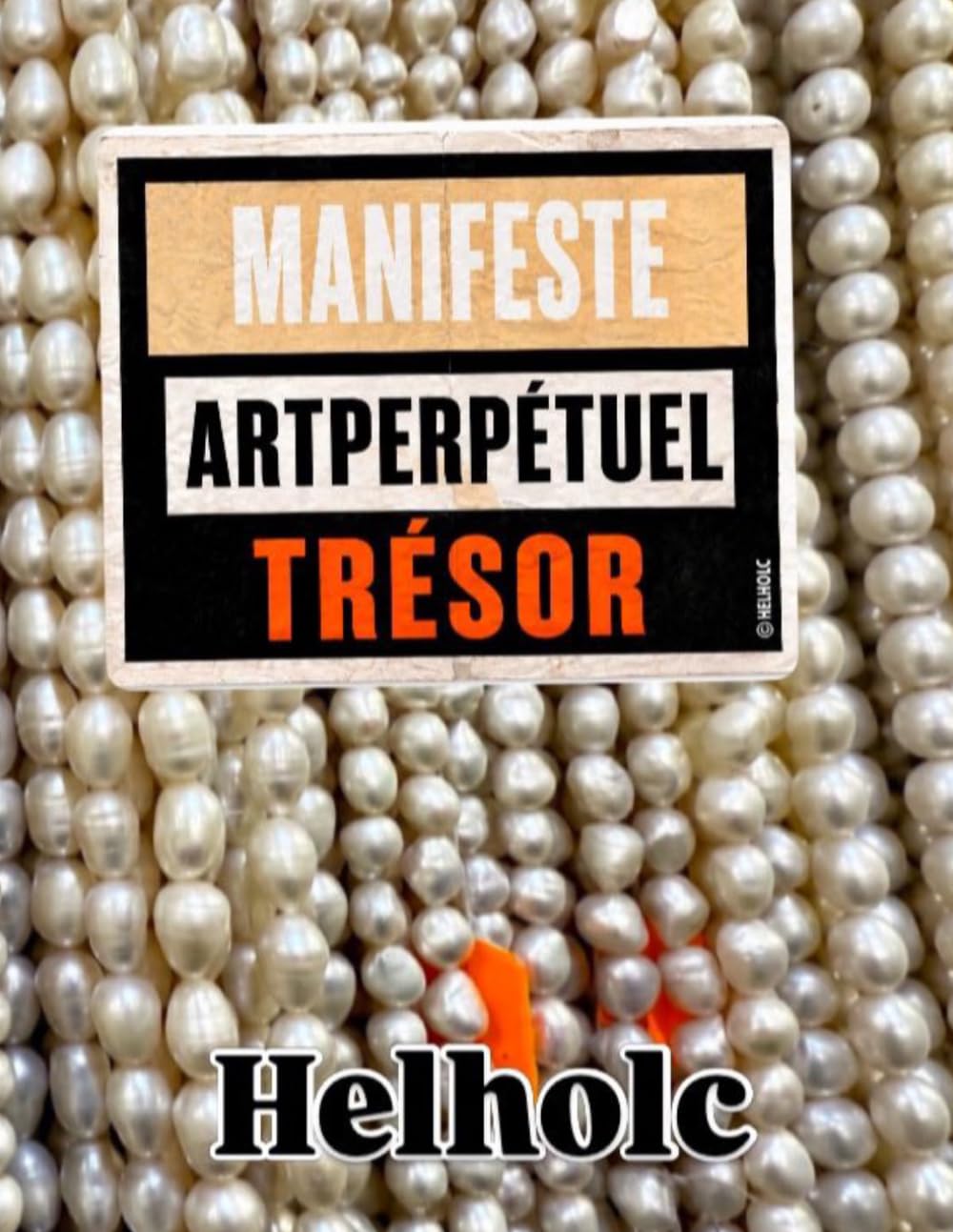 Manifeste. ArtPerpétuel. Trésor (Serge Helholc)