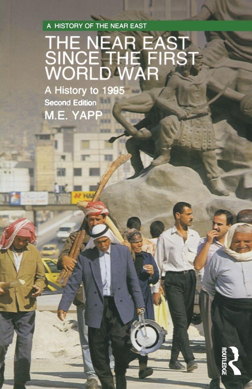 The Near East since the First World War: A History to 1995 (A History of the Near East)