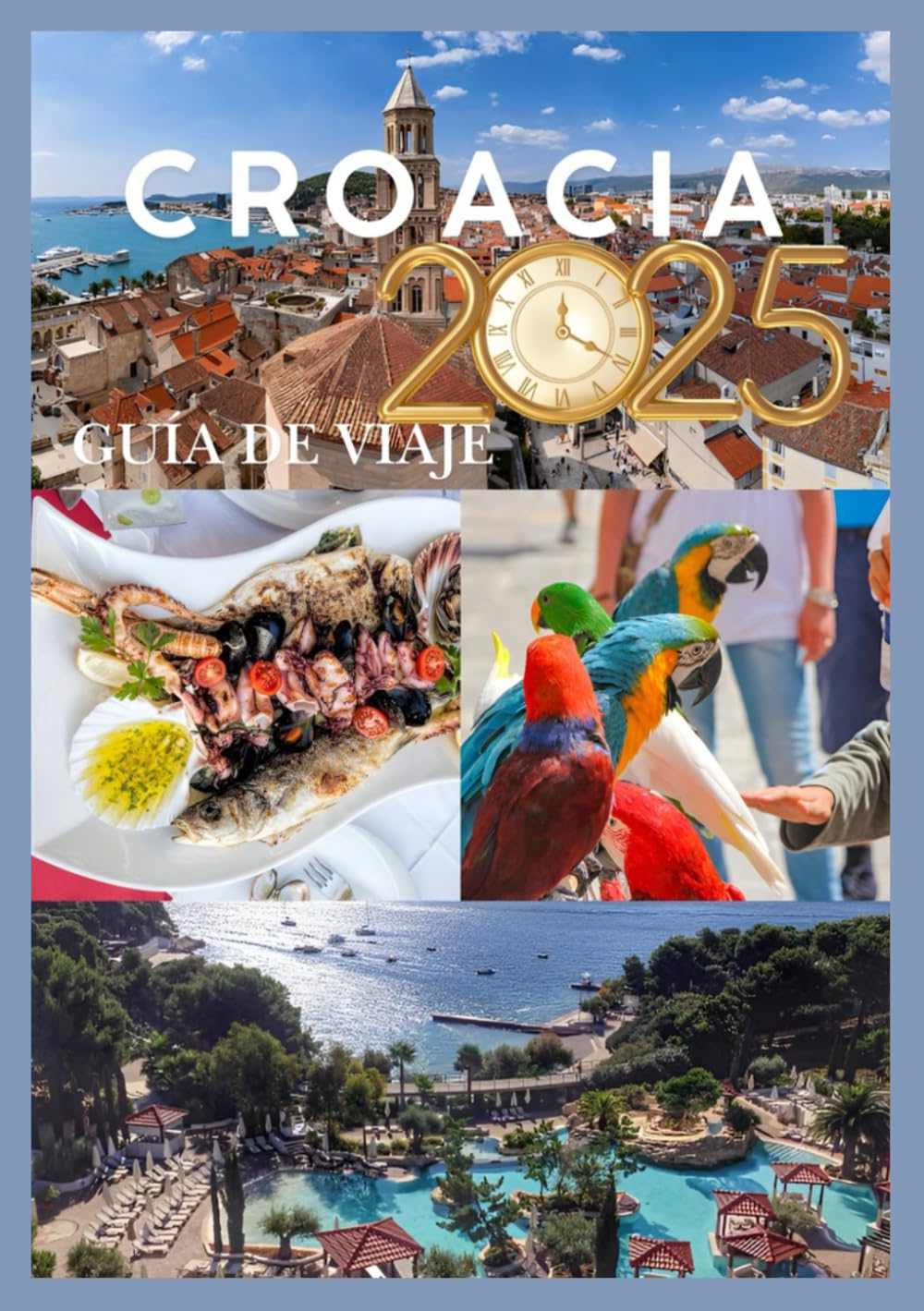 CROACIA GUÍA DE VIAJE 2025 (Spanish Edition)