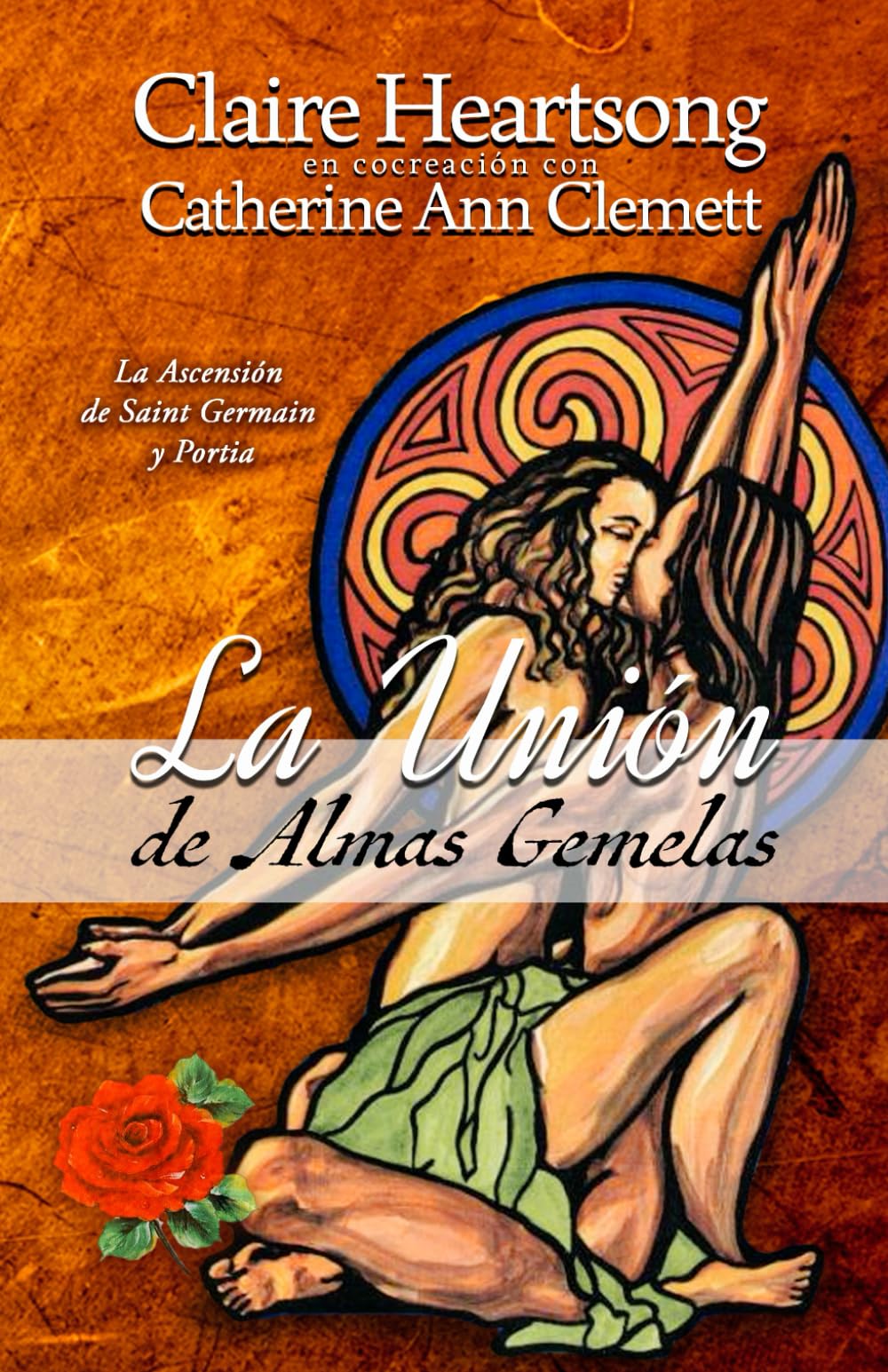 La Union de Almas Gemelas: La Ascensión de Saint Germain y Portia (Los libros de Ana)