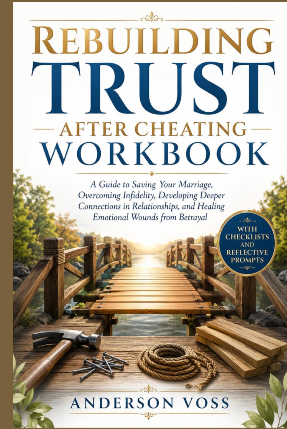 Rebuilding Trust After Cheating Workbook: A Guide to Saving Your Marriage, Overcoming Infidelity, Developing Deeper Connections in Relationships, and Healing Emotional Wounds from Betrayal