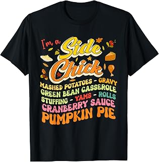 Side Chick Definition Thanksgiving Food Yams Pumpkin Pie T-Shirt