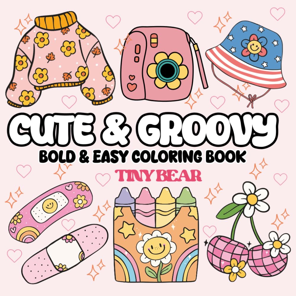 Cute and Groovy Coloring Book: Coloring Book for Adults and Kids, Bold and Easy, Simple and Big Designs