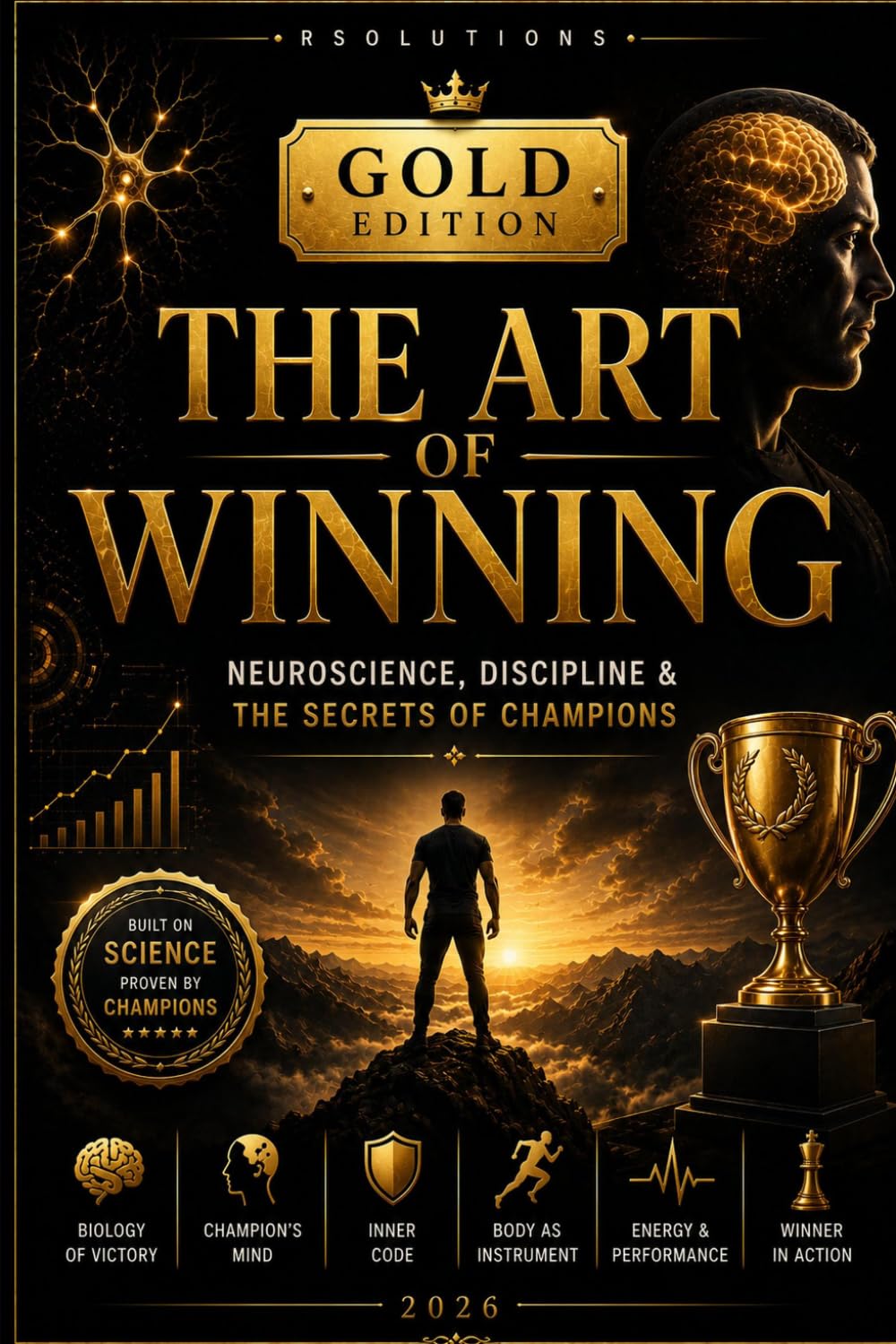 The Art of Winning: The Neuroscience of Victory - Discipline, Mindset & the Secrets of Champions