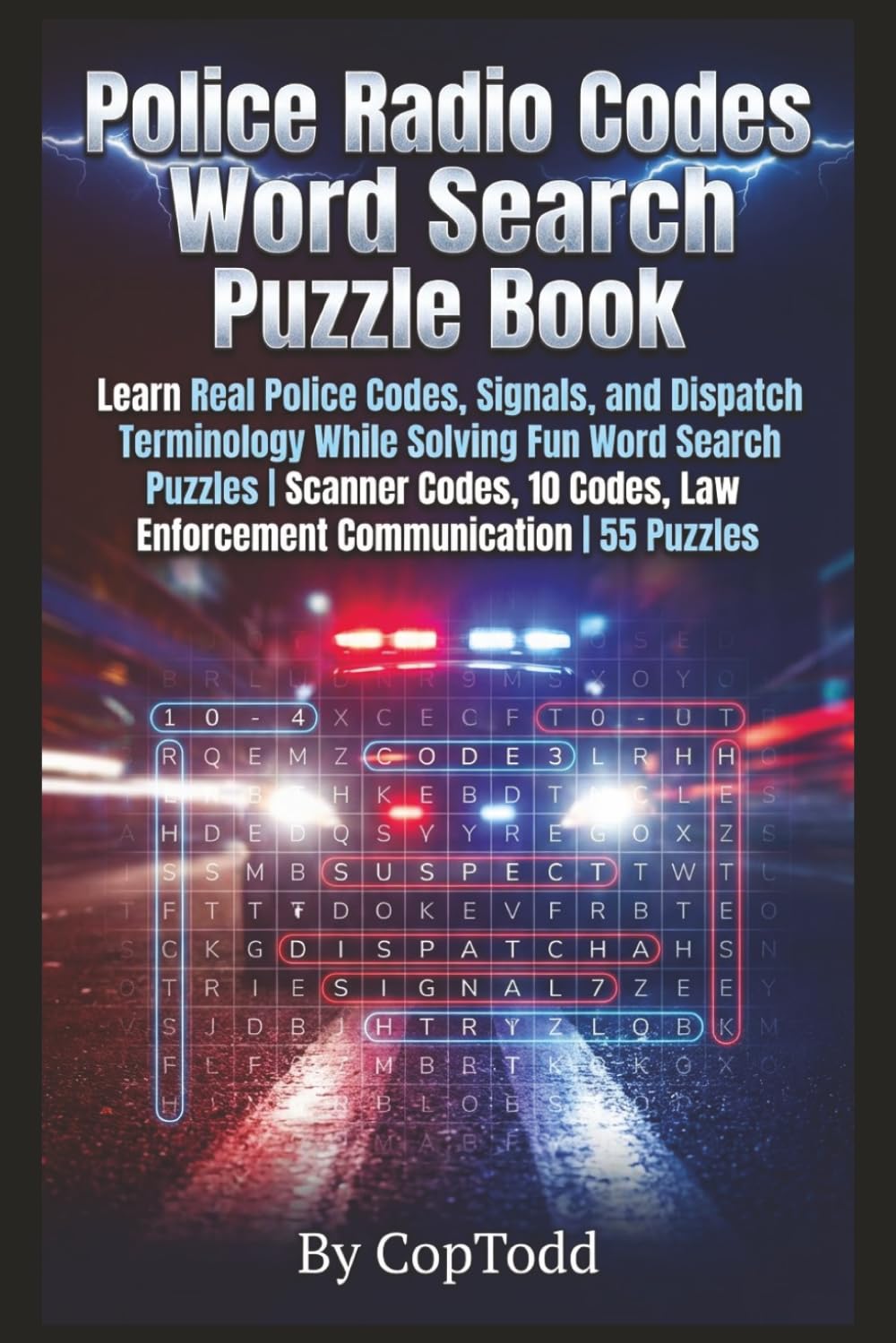 Police Radio Codes Word Search Puzzle Book: Real Police Codes, Signals, and Dispatch Terminology While Solving Fun Word Search Puzzles | Scanner ... Law Enforcement Communication | 55 Puzzles