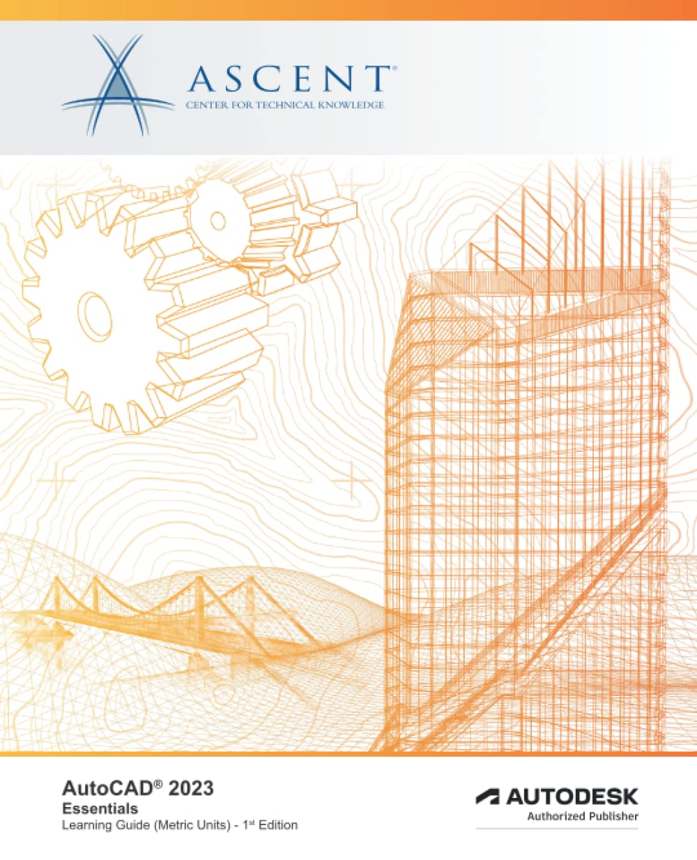 AutoCAD 2023: Essentials (Metric Units): Autodesk Authorized Publisher