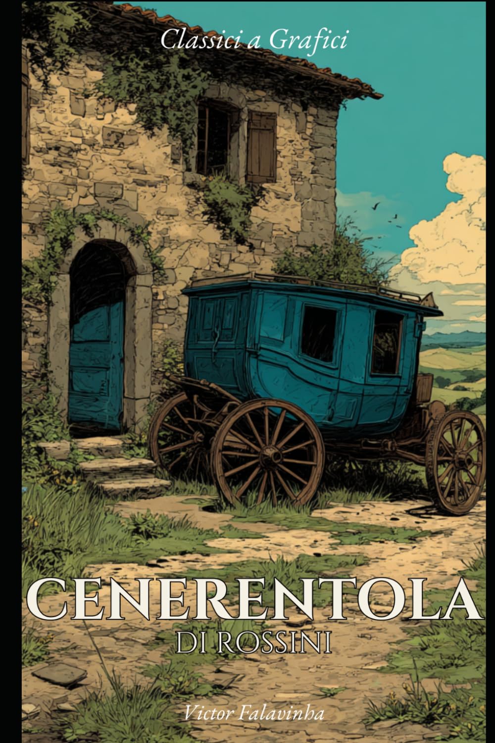 Cenerentola di Rossini: Un Romanzo Grafico (Classici a Grafici)