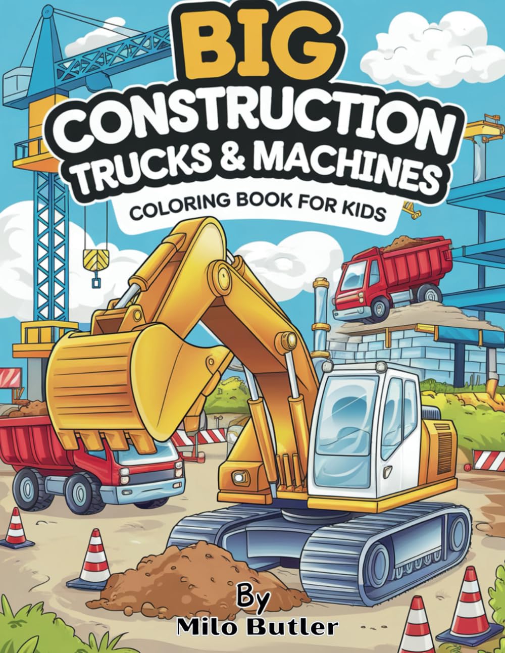 Big Construction Trucks & Machines Coloring Book for kids: Color and Learn About Construction Vehicles - Great for Boys and Girls!