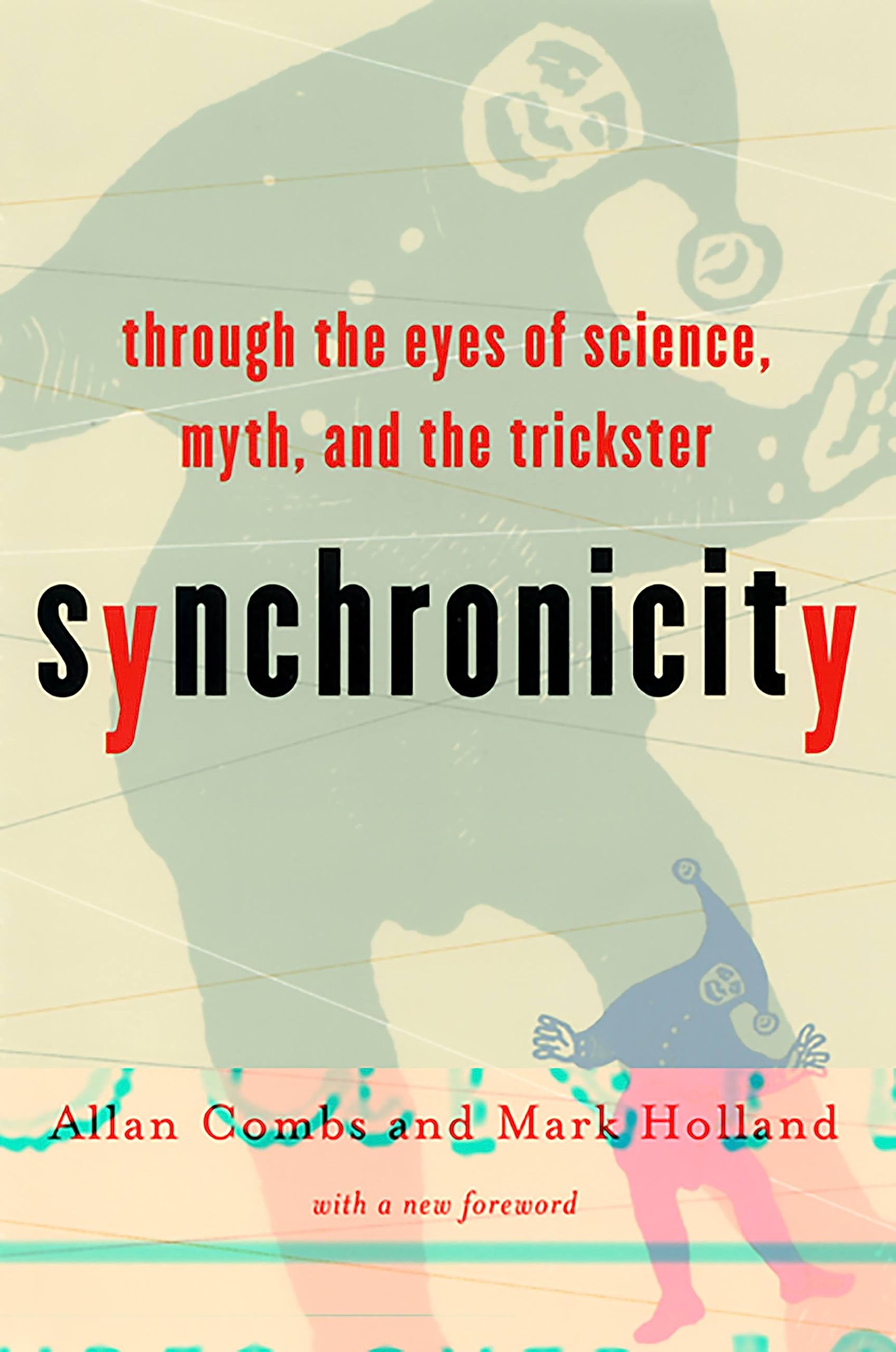 Synchronicity : Through the Eyes of Science, Myth and the Trickster Paperback – December 30, 2000