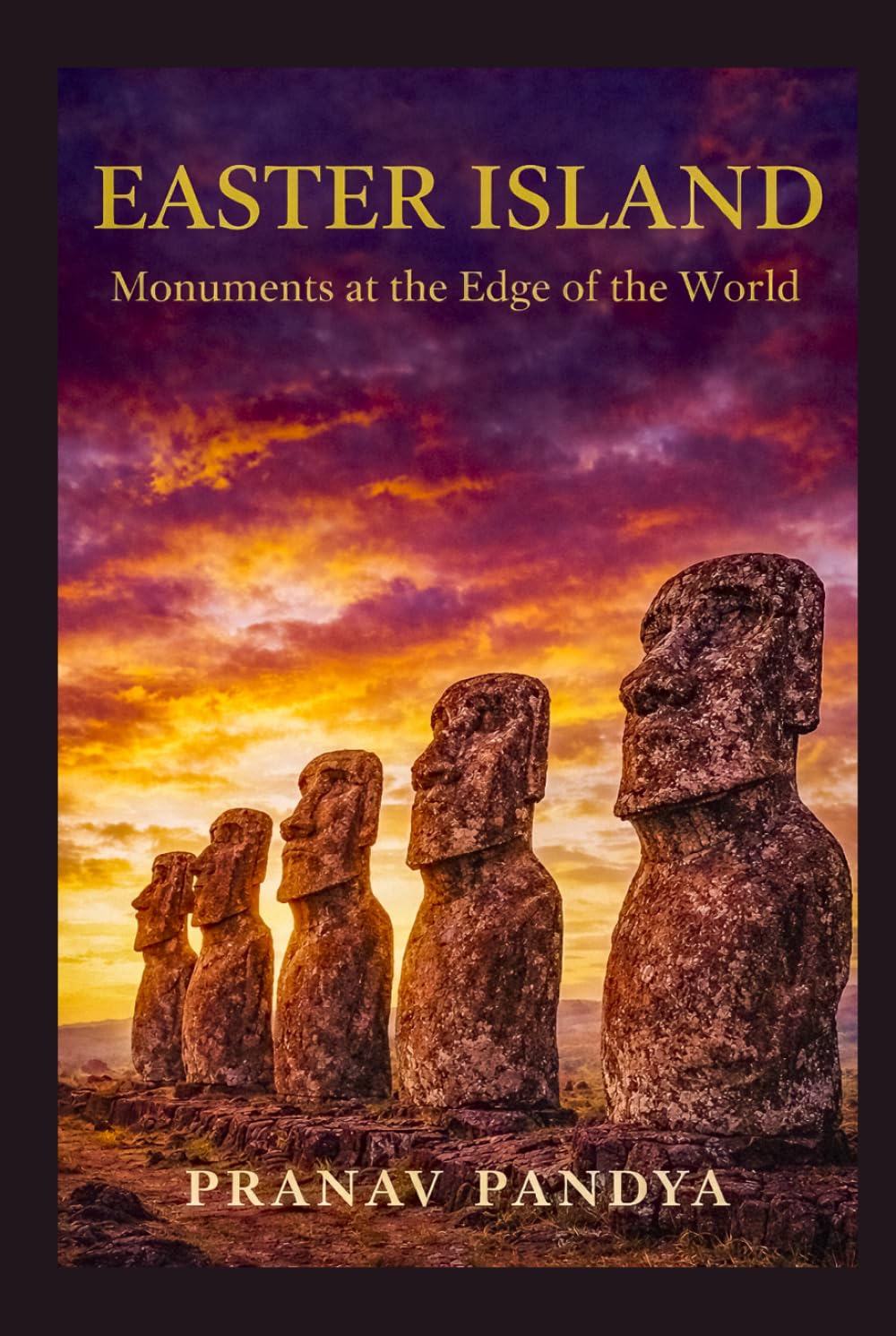 EASTER ISLAND Monuments at the Edge of the World