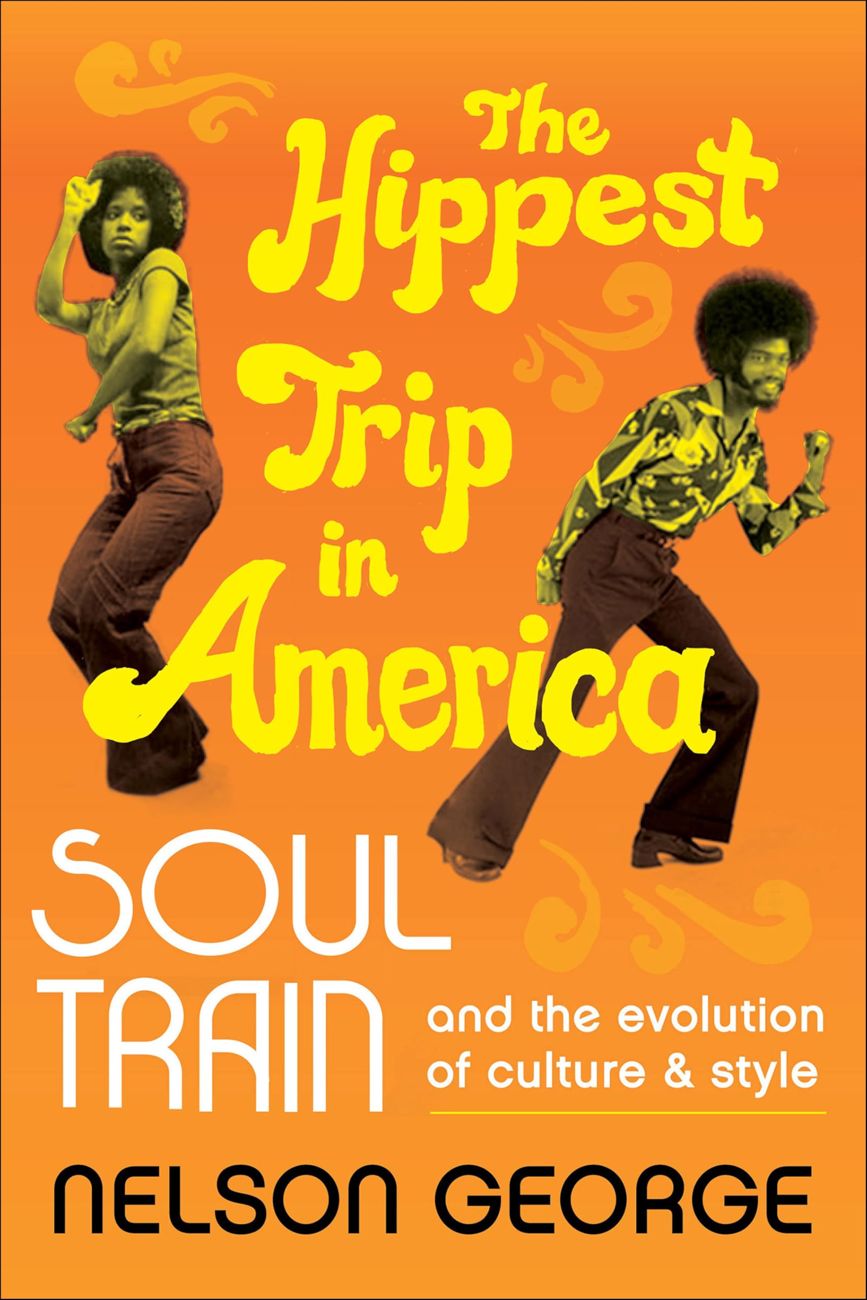 The Hippest Trip in America: Soul Train and the Evolution of Culture & Style