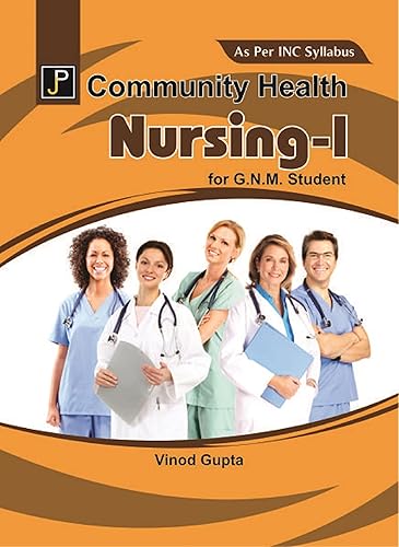 Community Health Nursing - 1 for G.N.M. 1st Year Students (As Per Newly Revised Syllabus of INC)