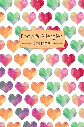 Food &amp; Allergies Journal: Professional Food Intolerance Diary: Daily Journal to Track Foods, Triggers and Symptoms to Help Improve Crohn`s, IBS, Celiac Disease and Other Digestive Disorders