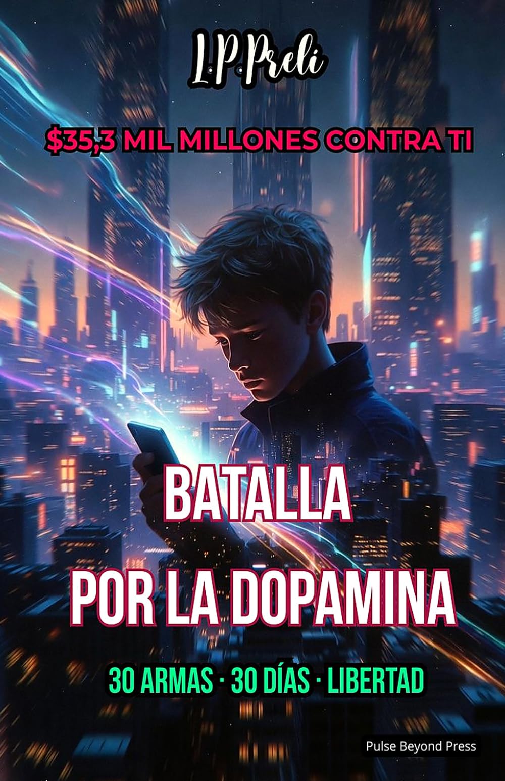 BATALLA POR LA DOPAMINA: 30 ARMAS · 30 DÍAS · LIBERTAD