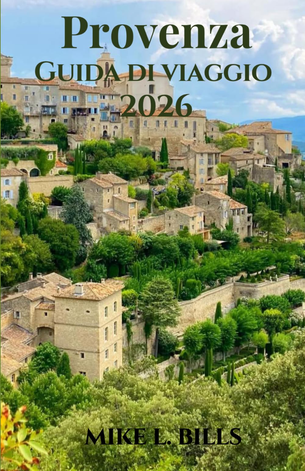 Provenza Guida di viaggio 2026: Scoprite la bellezza delle scogliere costiere, degli antichi villaggi e dei vivaci mercati.