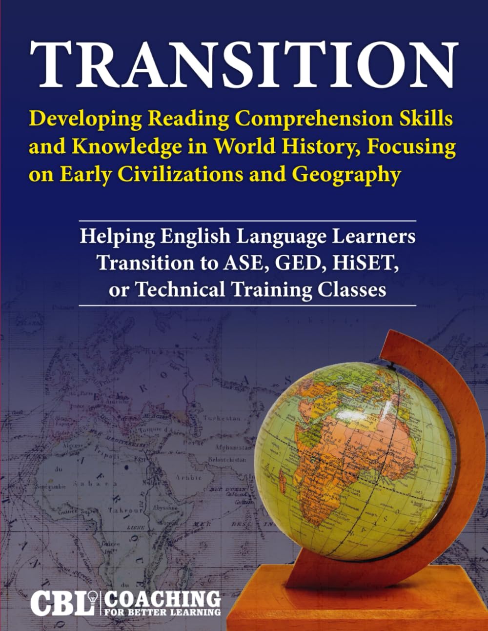 TRANSITION: Developing Reading Comprehension Skills and Knowledge in World History, Focusing on Early Civilizations and Geography