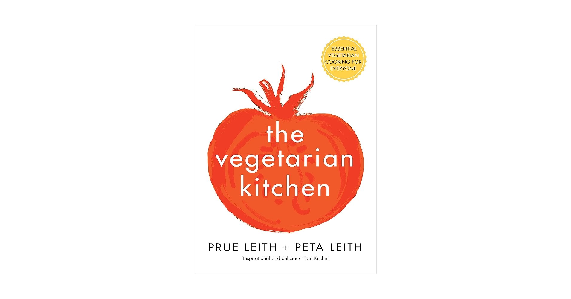 The Vegetarian Kitchen: Essential Vegetarian Cooking for Everyone