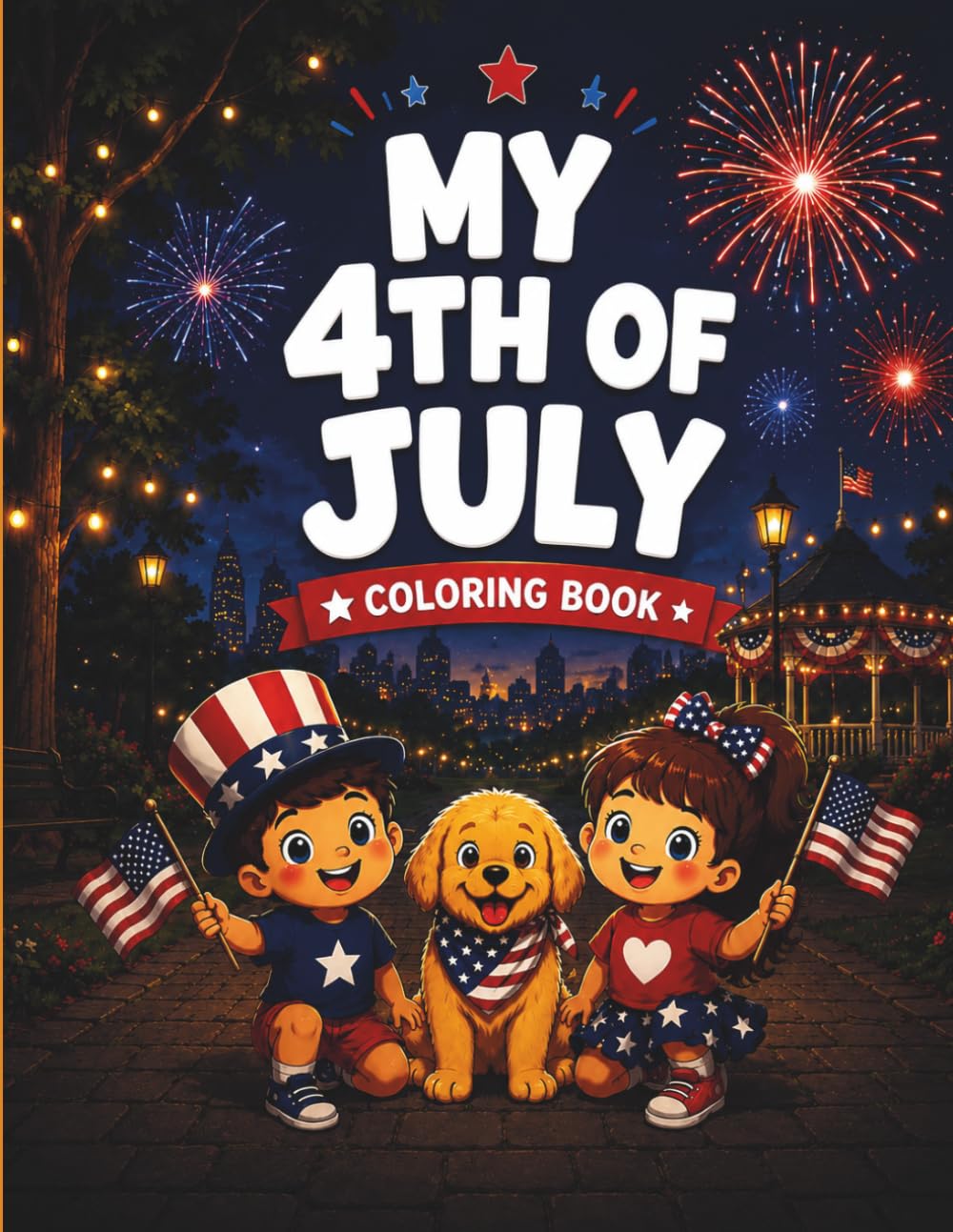 My 4th of July Coloring Book: Fun & Easy Patriotic Coloring Pages for Kids Ages 5+