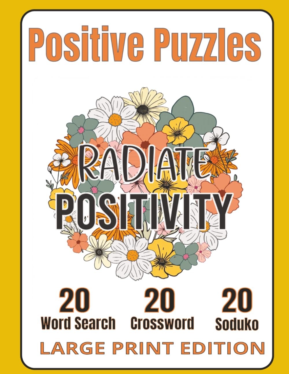 Positive Puzzles Large Print Crossword Puzzle Books For Adults and Seniors - Engaging Challenges to Boost Your Focus and Keep Your Mind Sharp: Word Search, Crossword, and Sudoku for Seniors and Adults