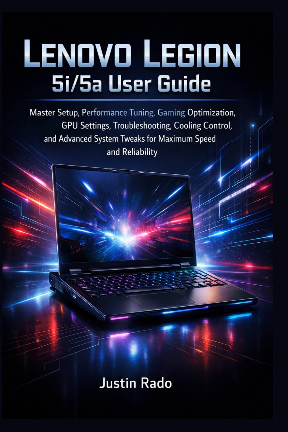 Lenovo Legion 5i/5a User Guide: Master Setup, Performance Tuning, Gaming Optimization, GPU Settings, Troubleshooting, Cooling Control, and Advanced System Tweaks for Maximum Speed and Reliability