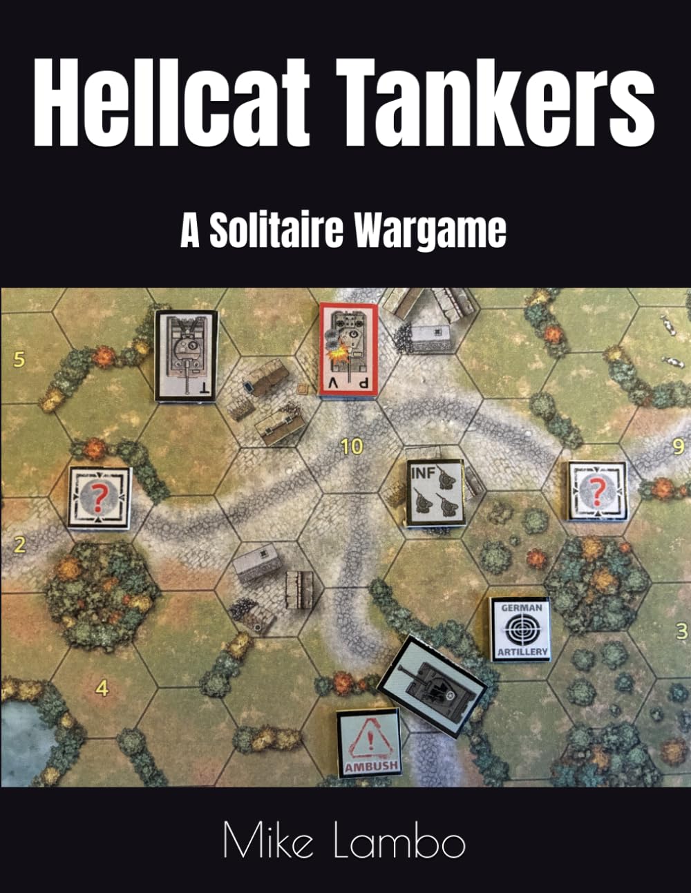 Hellcat Tankers: A Solitaire Wargame (Mike Lambo Solitaire Book Games)