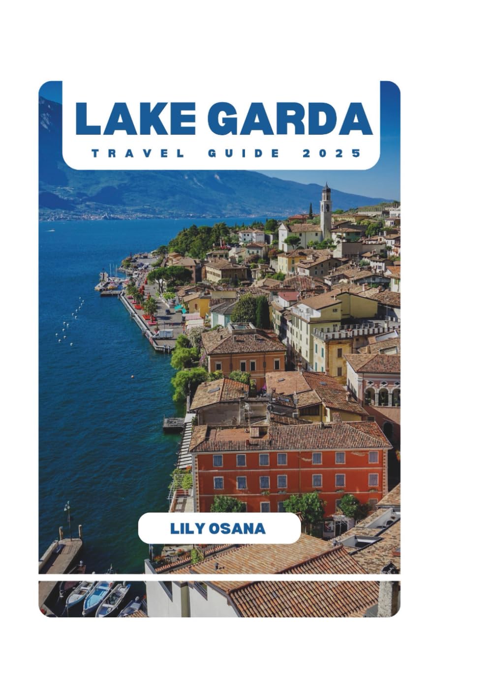 LAKE GARDA TRAVEL GUIDE 2025