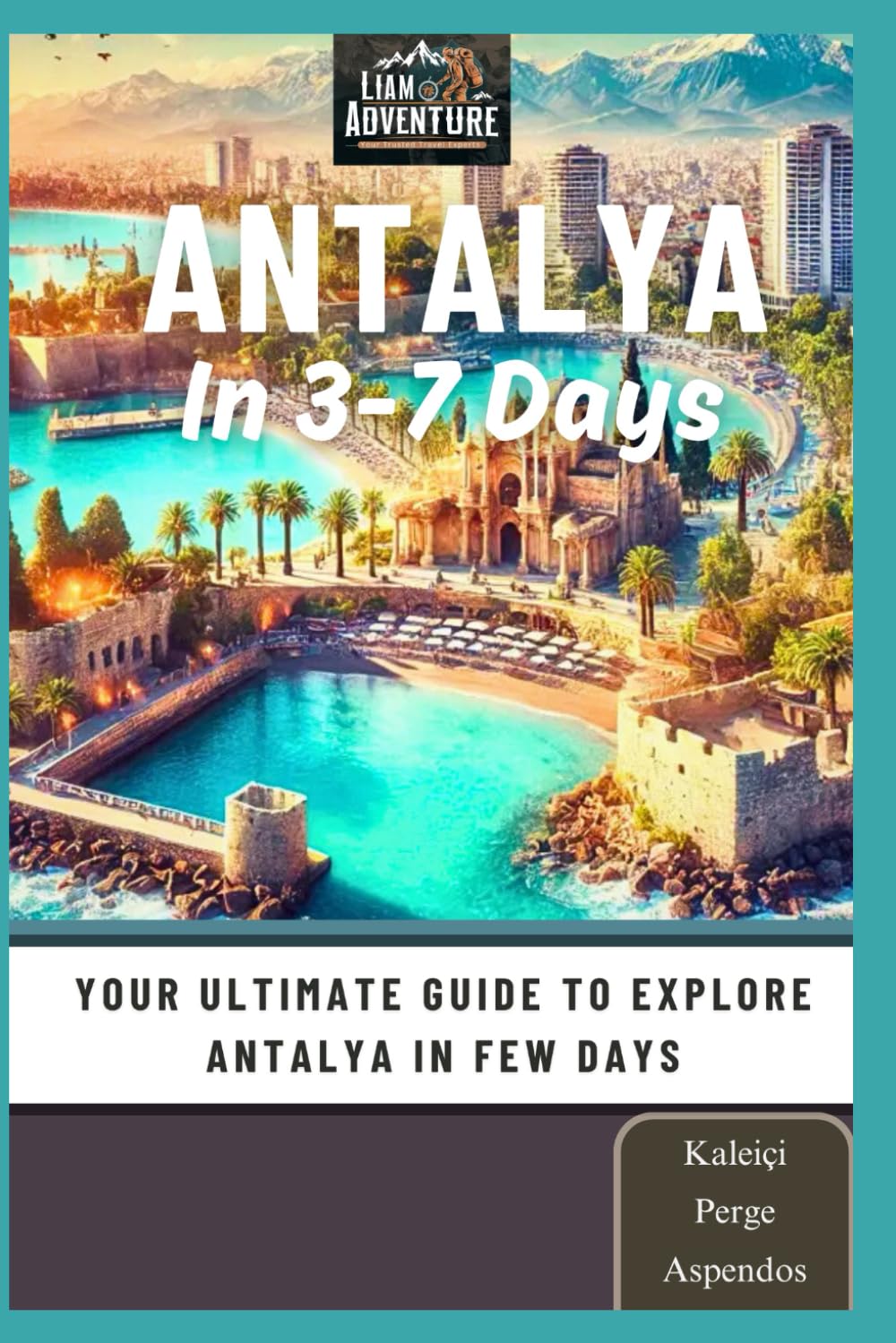 Antalya In 3-7 Days: Your Ultimate Guide to Explore Antalya in Few Days