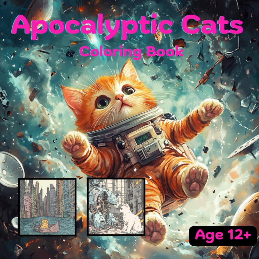 Apocalyptic Cats Coloring Book: "Cat"acylsim Events & Scenarios for Cat Lovers