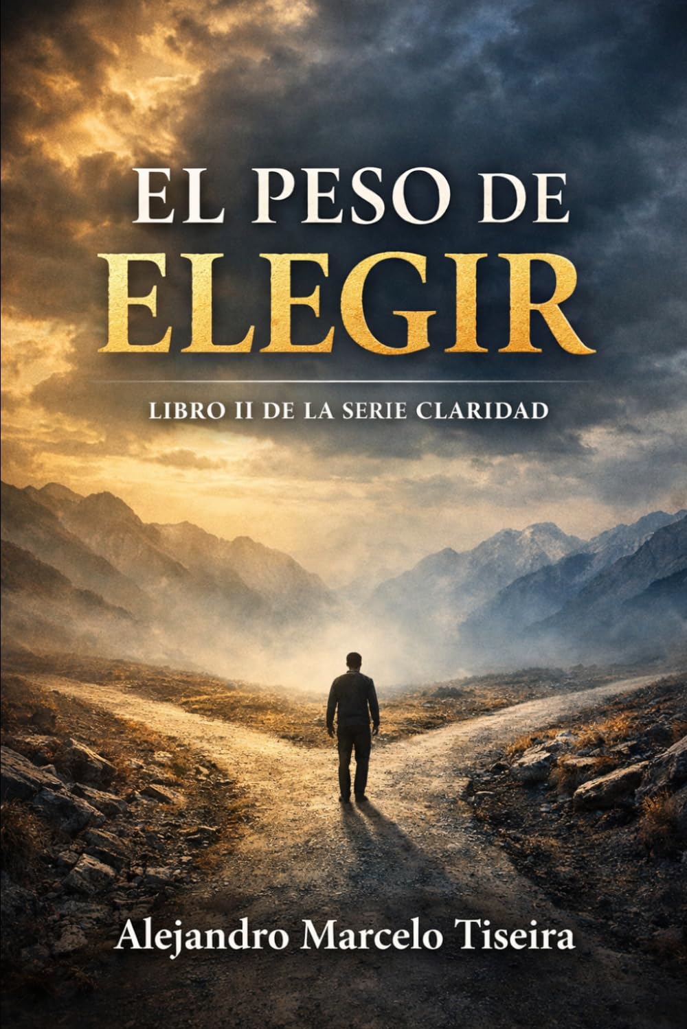 El Peso de Elegir: Libro II de la Serie Claridad