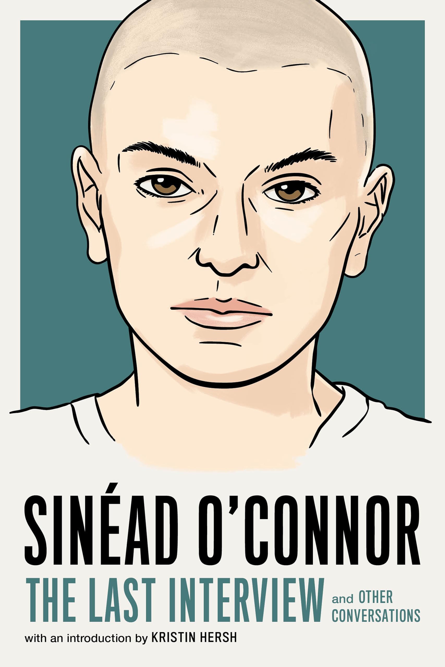 Sinéad O'Connor: The Last Interview: and Other Conversations (The Last Interview Series)