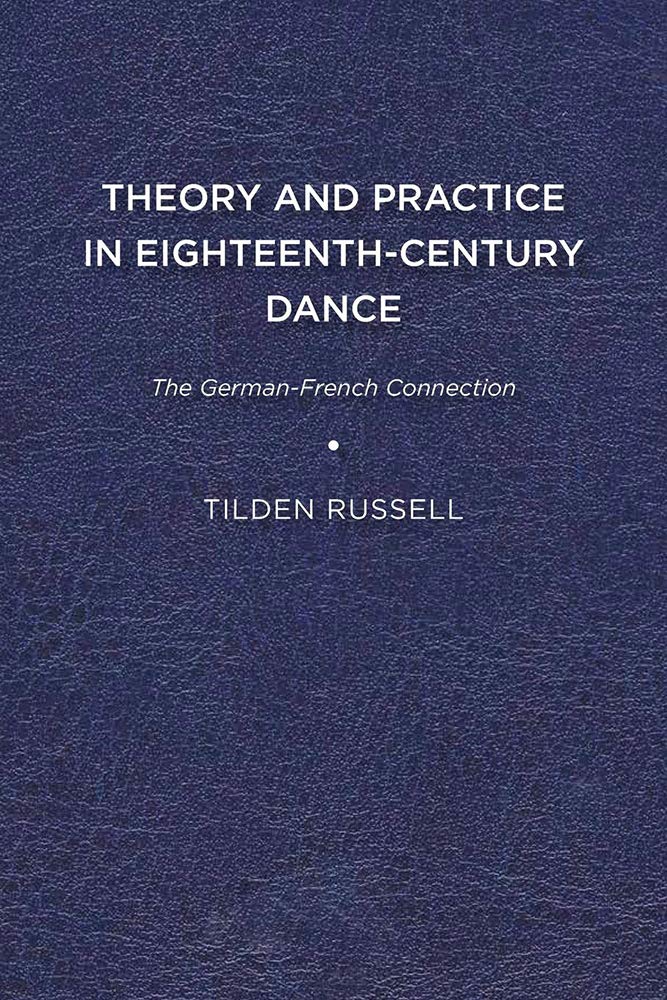 Theory and Practice in Eighteenth-Century Dance - 9781644530221