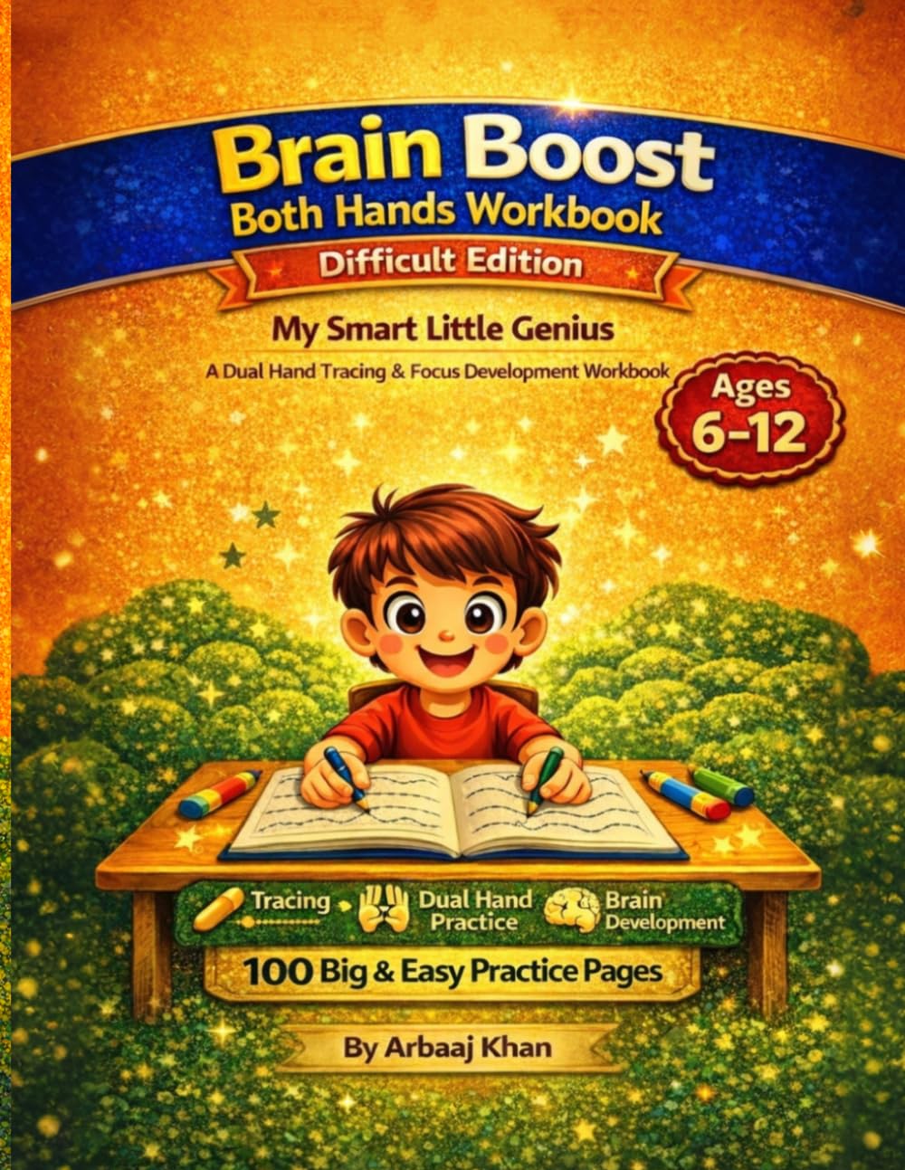 Brain Boost Both Hands Workbook – Hard Level: My Smart Little Genius: A Dual-Hand Brain Training Program for Kids Ages 6–12 (100 Big Practice Pages)