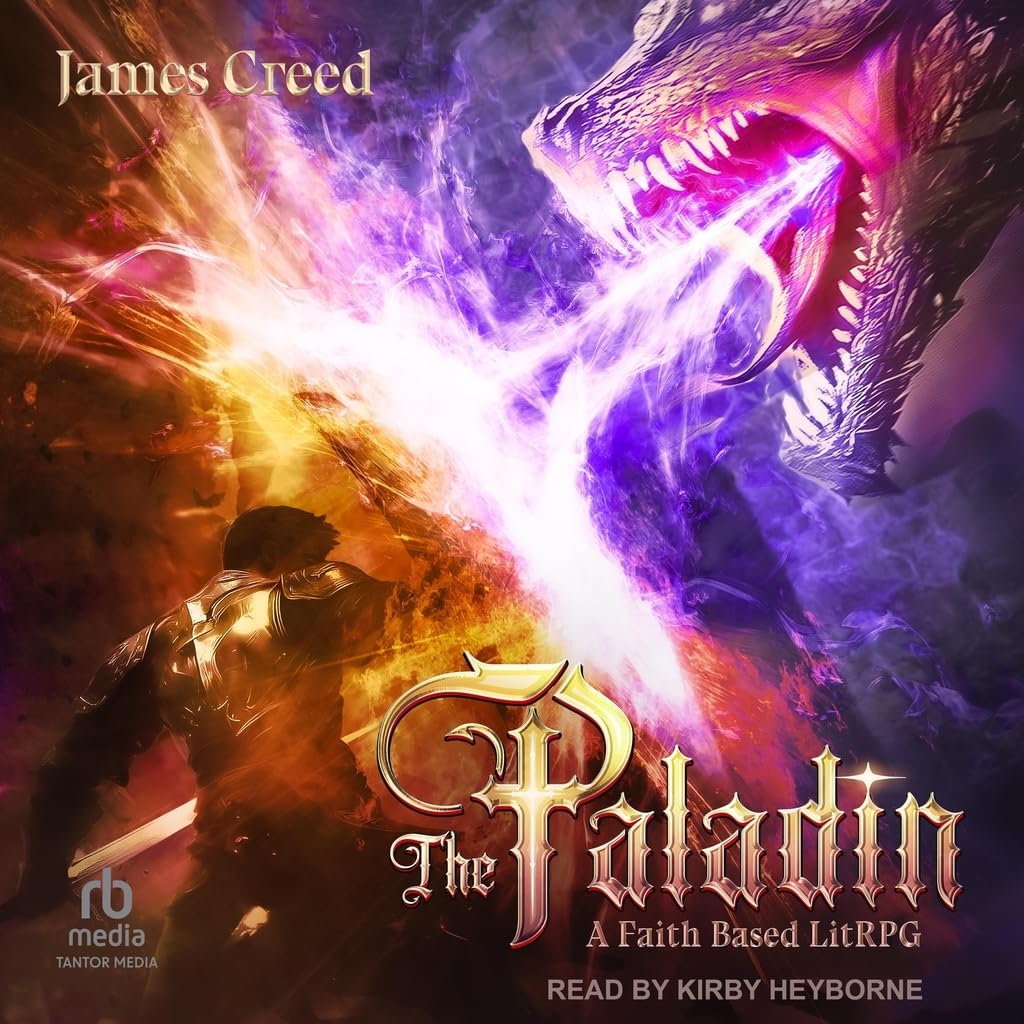 The Paladin: A Faith Based LitRPG