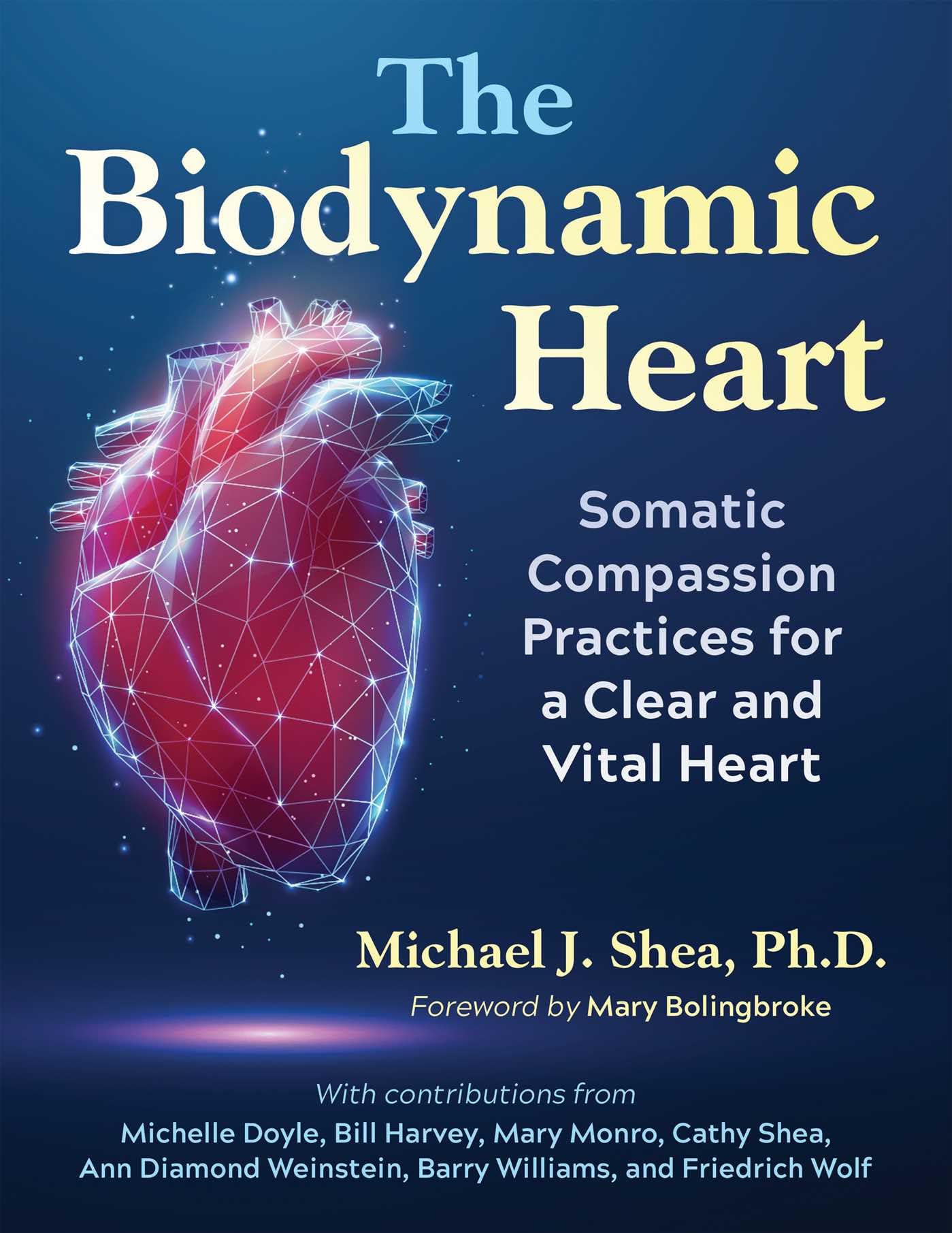 The Biodynamic Heart: Somatic Compassion Practices for a Clear and Vital Heart (English Edition)