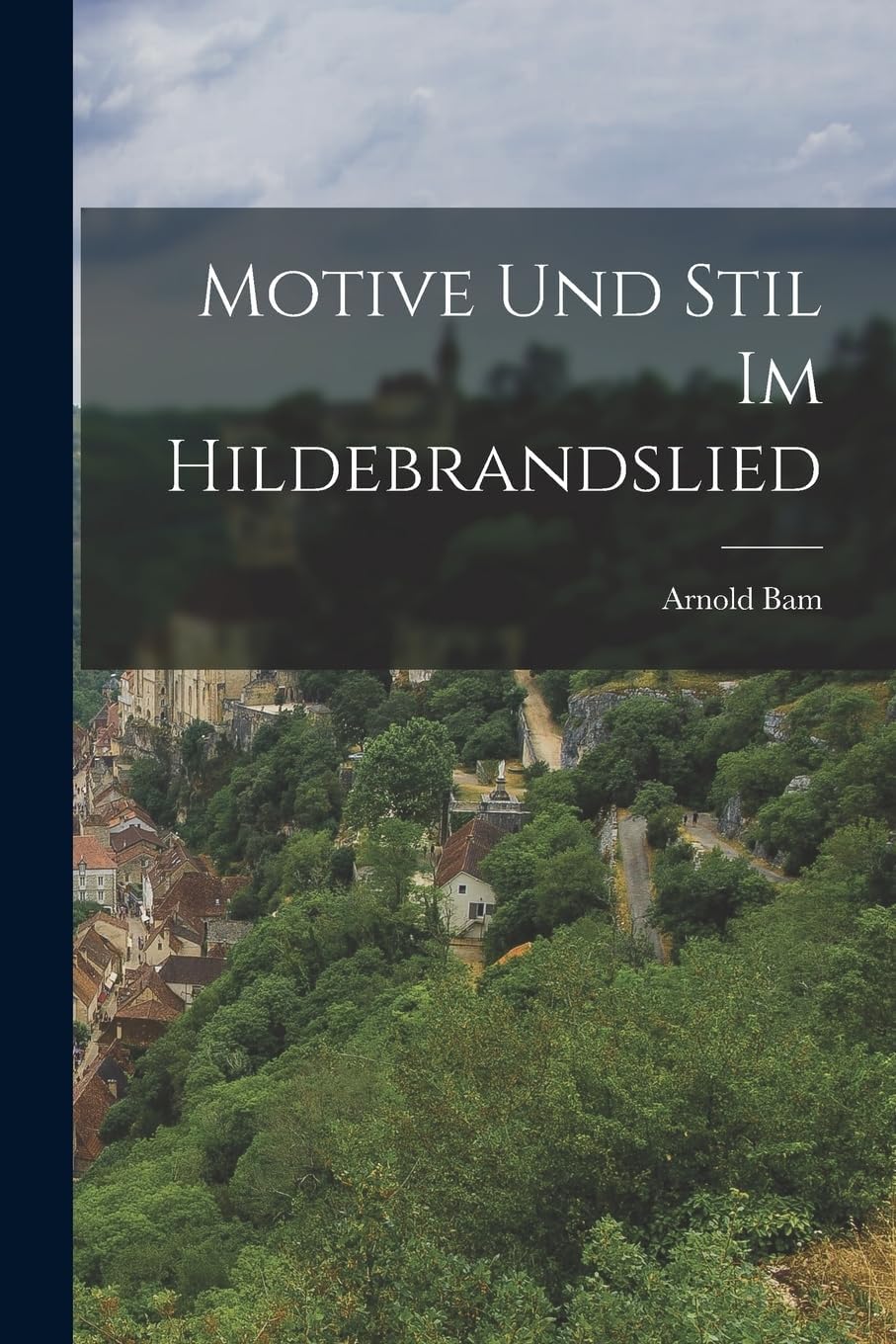 Motive Und Stil Im Hildebrandslied