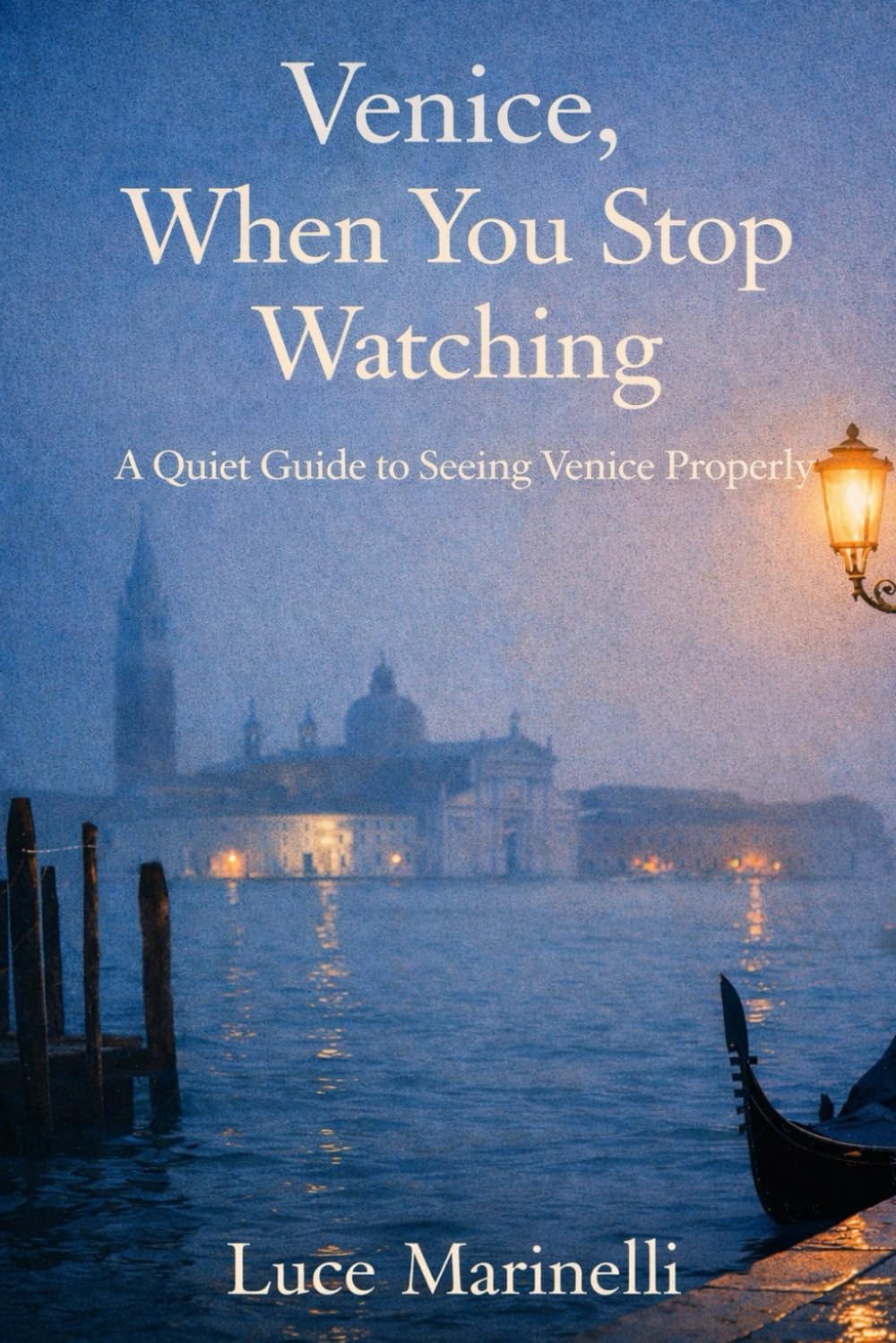 Venice, When You Stop Watching