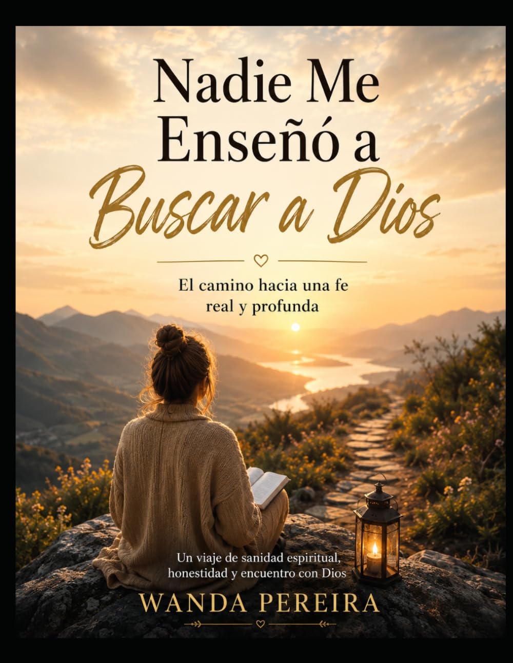 Nadie Me Enseñó a Buscar a Dios: El camino hacia una fe real y profunda