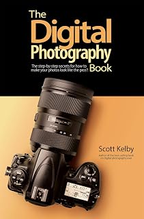 Scott Kelby Digital Photography Book: Step-by-Step Pro Secrets for Sharp, Stunning Photos (Vol. 1)