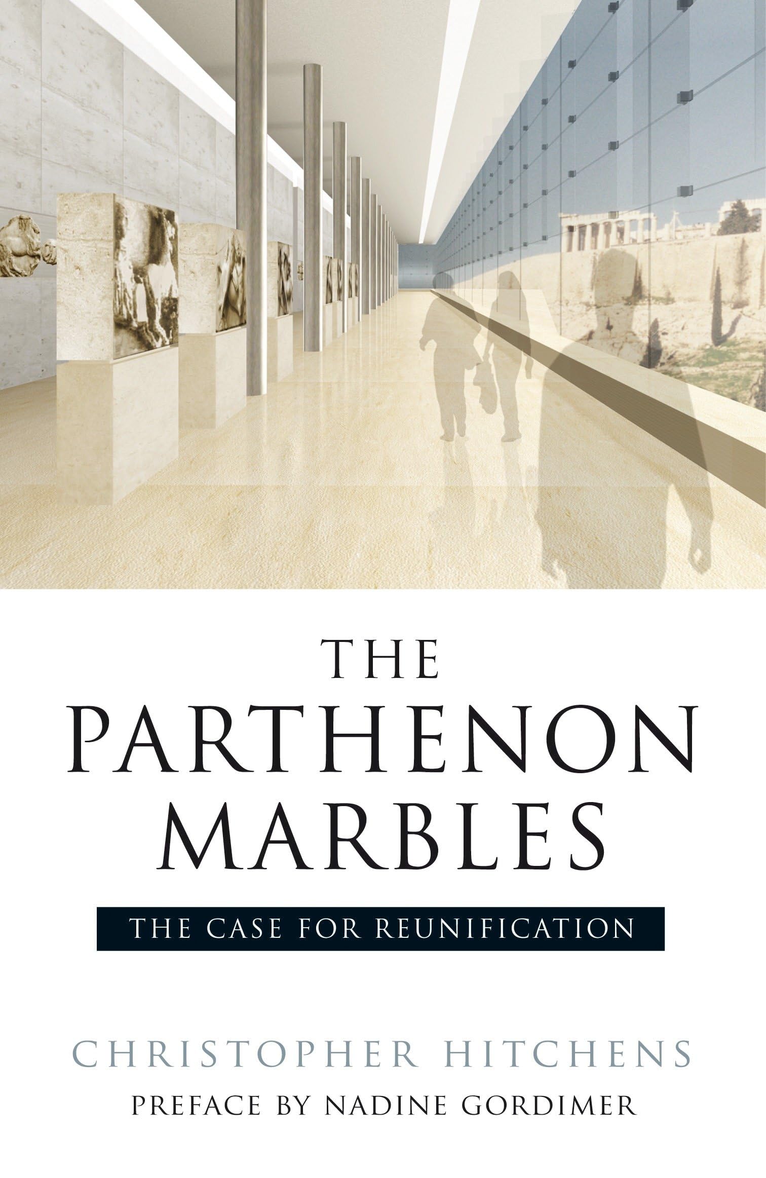 The Parthenon Marbles: The Case for Reunification,Christopher Hi