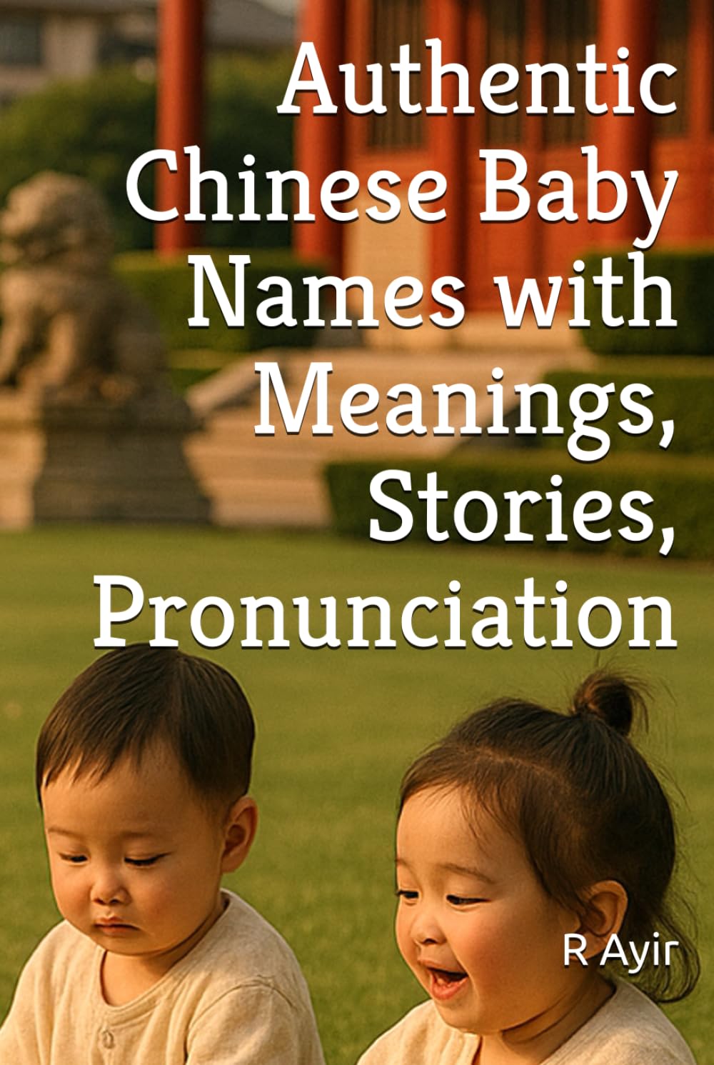 Authentic Chinese Baby Names with Meanings, Stories, Pronunciation